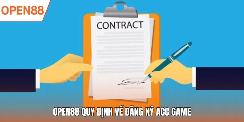 OPEN88 quy định về đăng ký acc game